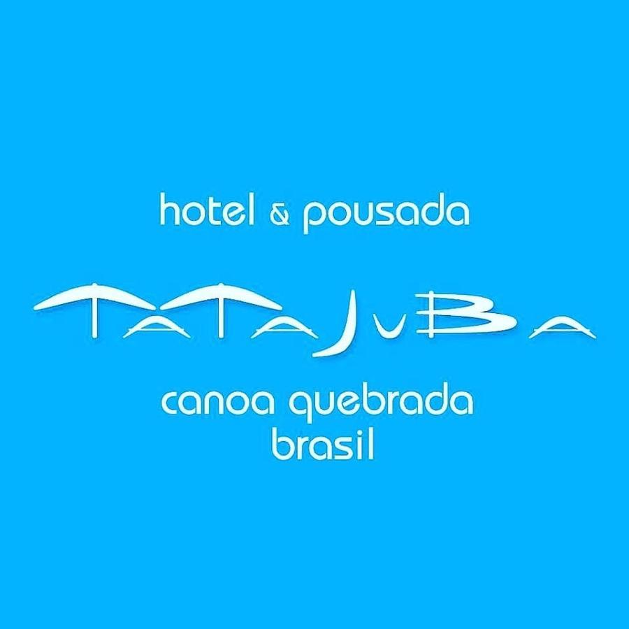 Hotel & Pousada Tatajuba Canoa Quebrada Exterior photo